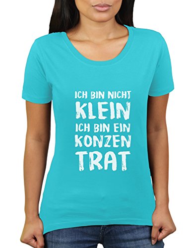 Ich Bin Nicht klein ich Bin EIN Konzentrat - Damen T-Shirt von KaterLikoli, Gr. M, Turquoise von Likoli