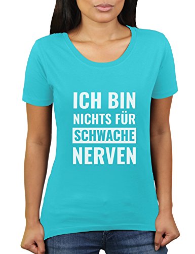 Ich Bin Nichts für schwache Nerven - Damen T-Shirt von KaterLikoli, Gr. XL, Turquoise von Likoli