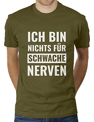 Ich Bin Nichts für schwache Nerven - Herren T-Shirt von KaterLikoli, Gr. L, Olive von Likoli