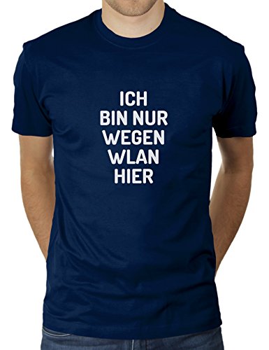 Ich Bin nur wegen WLAN Hier - Herren T-Shirt von KaterLikoli, Gr. M, French Navy von Likoli