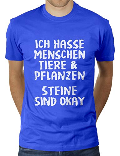 Ich Hasse Menschen, Tiere und Pflanzen. Steine sind okay. - Herren T-Shirt von KaterLikoli, Gr. L, Royal Blue von Likoli