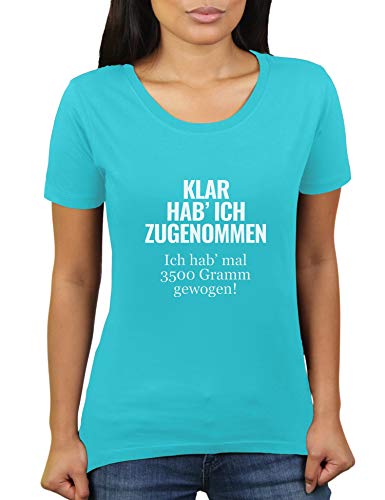 Klar Habe ich zugenommen - Ich Habe mal 3500 Gramm gewogen - Damen T-Shirt von KaterLikoli, Gr. XL, Turquoise von Likoli