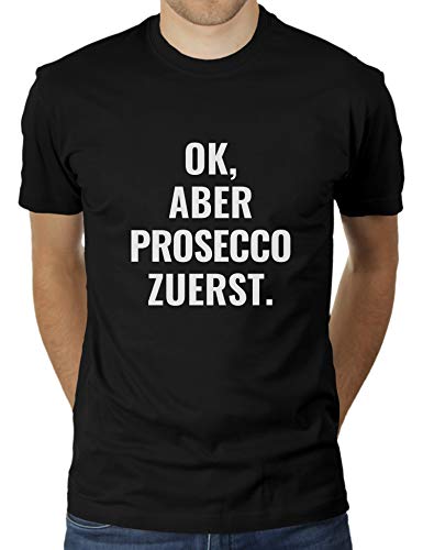 OK, Aber Prosecco zuerst. - Herren T-Shirt von KaterLikoli, Gr. 2XL, Deep Black von Likoli