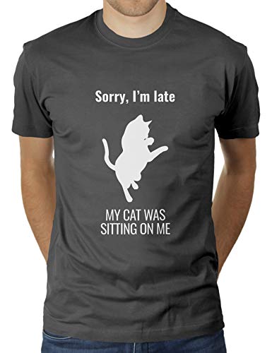 Sorry, I'm Late, My Cat was Sitting On Me - Herren T-Shirt von KaterLikoli, Gr. L, Anthrazit von Likoli