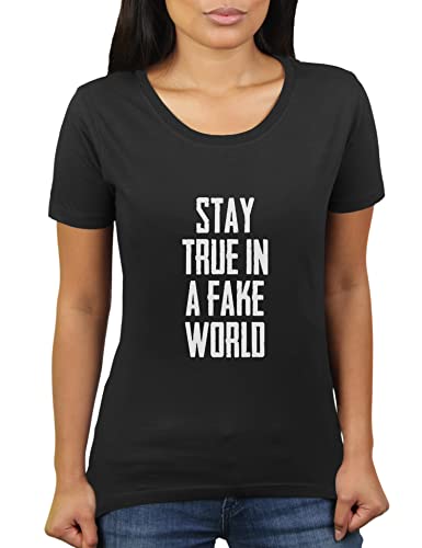 Stay True in A Fake World - Motivation - Bleib Sich selbst treu - Damen T-Shirt von KaterLikoli, Gr. M, Deep Black von Likoli