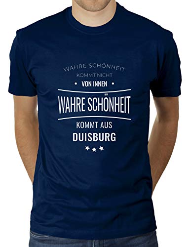 Wahre Schönheit kommt aus Duisburg - Nicht von innen - Duisburger - Duisburgerin - Herren T-Shirt von KaterLikoli, Gr. XL, French Navy von Likoli