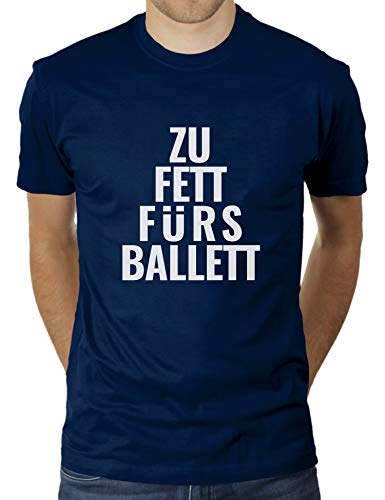 Zu Fett Fürs Ballett - Herren T-Shirt von KaterLikoli, Gr. 2XL, French Navy von Likoli