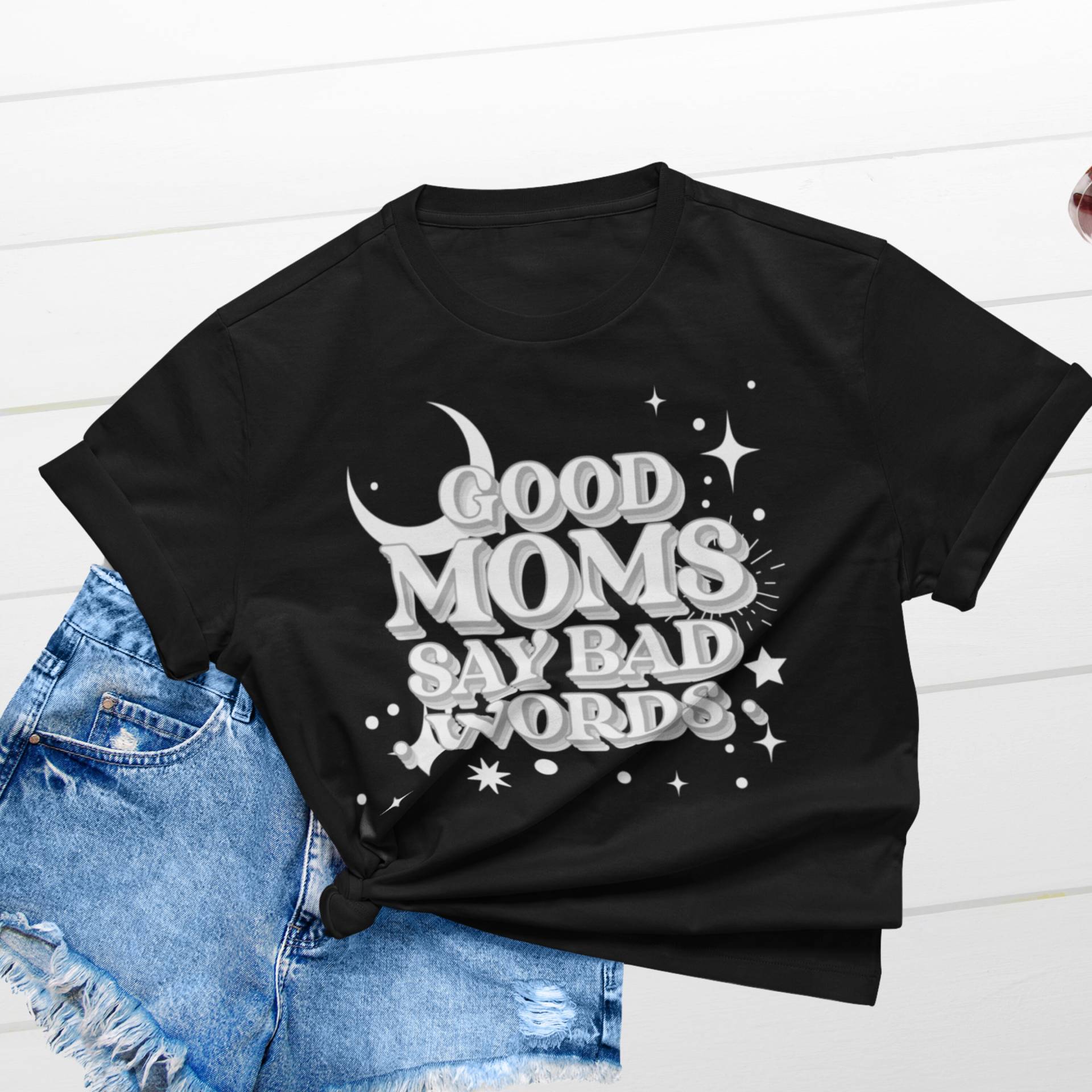 Good Moms Say Bad Words, Shirt, Words Lustige Mama Geschenk, Geschenk Für Mama, Tops, Frauen T-Shirts von LiliandMattDesign