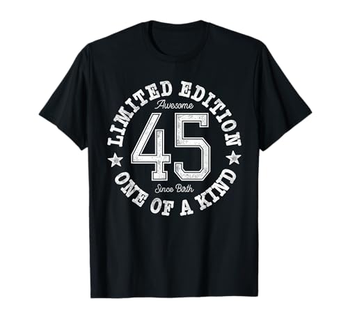 45 Limited Edition One of a Kind 45th Birthday 45-Year-Old T-Shirt 45 Limited Edition One of a Kind 45th Birthday 45-Year-Old T-Shirt von Limited Edition 45th Birthday Design