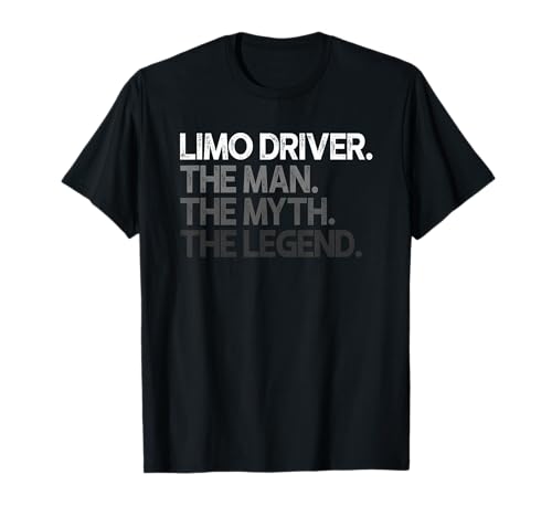 Limo Driver The Man Myth Legend Geschenk T-Shirt von Limo Driver Gifts
