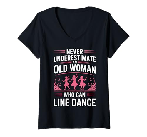 Damen Line Dancing Unterschätze Niemals eine alte Frau, Line Dance T-Shirt mit V-Ausschnitt von Line Dance Country Dancing Dancer