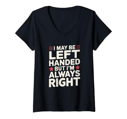 Damen Lustiger Linkshänder Spruch Meme Always Right Design T-Shirt mit V-Ausschnitt Damen Lustiger Linkshänder Spruch Meme Always Right Design T-Shirt mit V-Ausschnitt von Linkshänder Humor Meme Lustige Sprüche Zitate