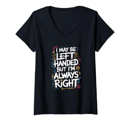 Damen Lustiger Linkshänder Spruch Meme Always Right Design T-Shirt mit V-Ausschnitt Damen Lustiger Linkshänder Spruch Meme Always Right Design T-Shirt mit V-Ausschnitt von Linkshänder Humor Meme Lustige Sprüche Zitate