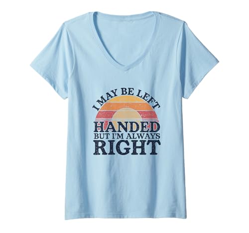 Damen Lustiger Linkshänder Spruch Meme Always Right Design T-Shirt mit V-Ausschnitt Damen Lustiger Linkshänder Spruch Meme Always Right Design T-Shirt mit V-Ausschnitt von Linkshänder Humor Meme Lustige Sprüche Zitate