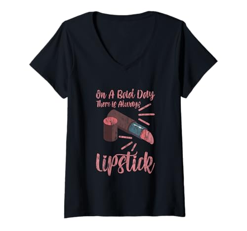 Damen On A Bad Day There Is Always Lipstick Frauen Vertrauen T-Shirt mit V-Ausschnitt von Lippenstift und Vertrauenszitate