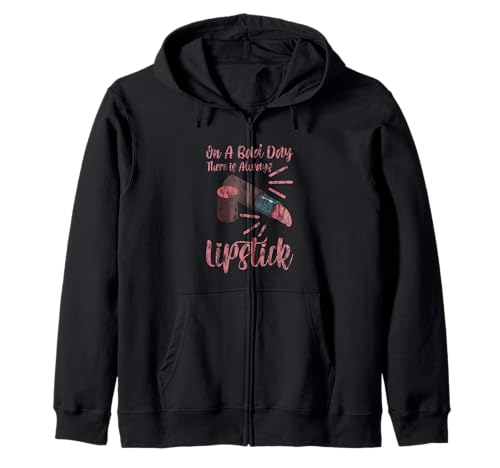 On A Bad Day There Is Always Lipstick Frauen Vertrauen Kapuzenjacke von Lippenstift und Vertrauenszitate