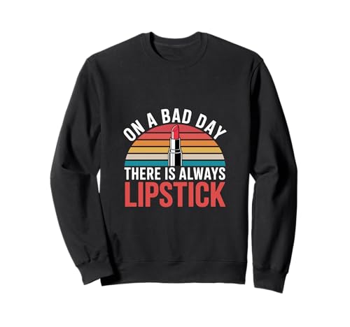 On A Bad Day There Is Always Lipstick Frauen Vertrauen --- Sweatshirt von Lippenstift und Vertrauenszitate