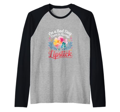 On A Bad Day There is Always Lipstick Frauen Vertrauen |- Raglan von Lippenstift und Vertrauenszitate