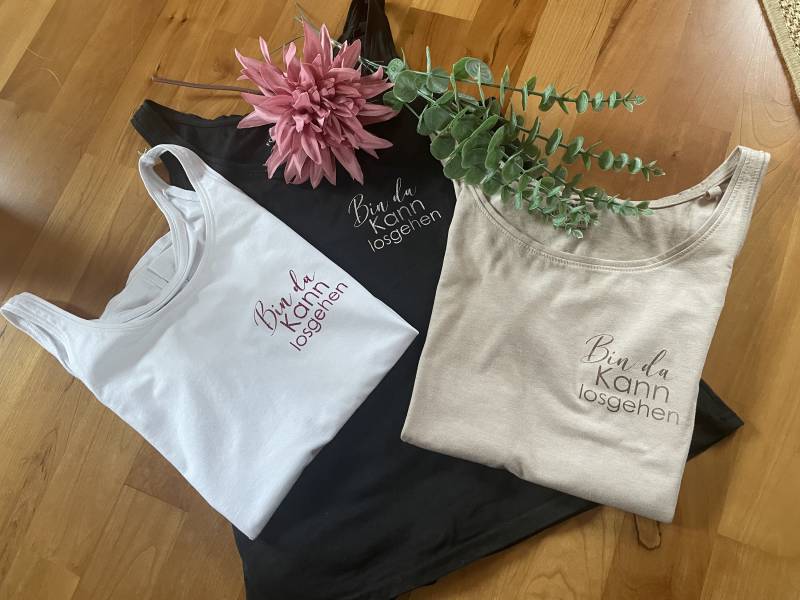 Damentop "Bin Da, Kann Losgehen" | Geschenkidee in Verschiedenen Farben Und Größen Damentop "Bin Da, Kann Losgehen" | Geschenkidee in Verschiedenen Farben Und Größen von Lisavonlumali