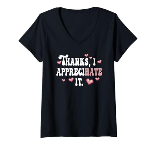 Damen Danke, ich schätze es, Hasse es, lustig, zweideutig, beleidigend T-Shirt mit V-Ausschnitt von Literal Puns and Memes