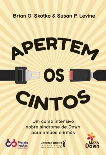 Apertem os cintos: um curso intensivo sobre Síndrome de Down para irmãos e irmãs - de Brian G. Skotko [Paperback] Brian G. Skotko von Literare Books
