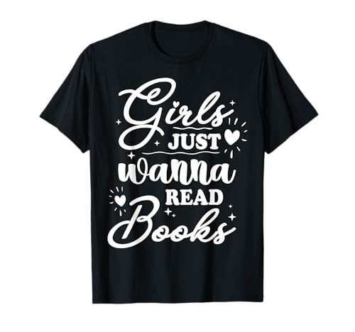 Girls Just Wanna Read Books Lustiger Lehrer Lesen Bibliothekarin T-Shirt Girls Just Wanna Read Books Lustiger Lehrer Lesen Bibliothekarin T-Shirt von Literary Bookish Librarian Groovy Design