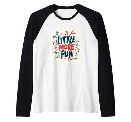 Life's Better with a Little More Fun for Adults and Kids Raglan Life's Better with a Little More Fun for Adults and Kids Raglan von Little more Fun Emblem