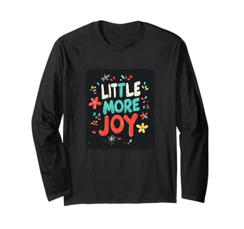 Bringen Sie Glück mit etwas mehr Freude für Jungen und Mädchen Langarmshirt von Little more Joy Motto
