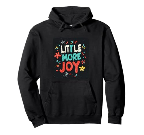 Bringen Sie Glück mit etwas mehr Freude für Jungen und Mädchen Pullover Hoodie von Little more Joy Motto