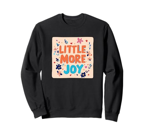 Vibrant Little more Joy Outfit für Erwachsene und Kinder Sweatshirt von Little more Joy Motto