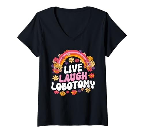 Damen Live Laugh Lobotomy Funny Graphic T-Shirt mit V-Ausschnitt Damen Live Laugh Lobotomy Funny Graphic T-Shirt mit V-Ausschnitt von Live Laugh Lobotomy Funny Graphic
