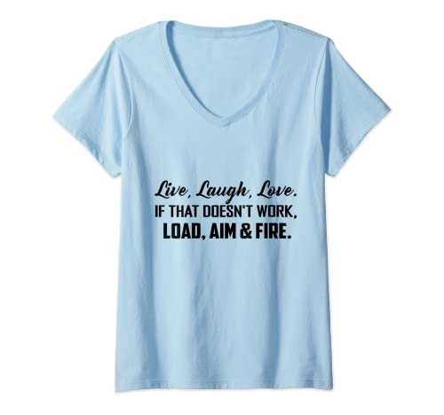 Damen Live Laugh Love If That Doesn't Work Load Aim And Fire T-Shirt mit V-Ausschnitt Damen Live Laugh Love If That Doesn't Work Load Aim And Fire T-Shirt mit V-Ausschnitt von Live Laugh Love If That Doesn’t Work Load Aim