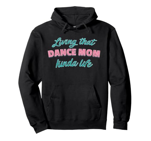 Living That Dance Mama Kinda Life Mutter Tanzende Tänzerin Pullover Hoodie von Living That Dance Mom Kinda Life Dancer Gifts