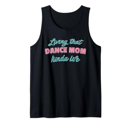 Living That Dance Mama Kinda Life Mutter Tanzende Tänzerin Tank Top Living That Dance Mama Kinda Life Mutter Tanzende Tänzerin Tank Top von Living That Dance Mom Kinda Life Dancer Gifts