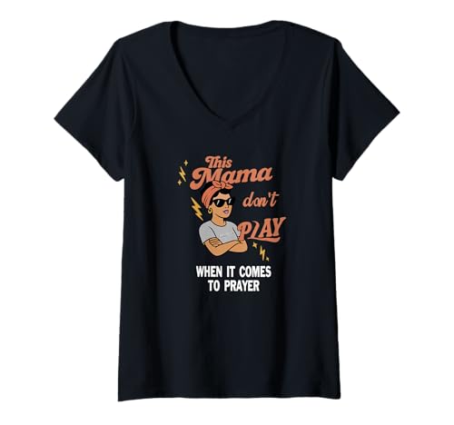 Damen This Mama Don't Play When It Comes to Prayer, Faith Apparel T-Shirt mit V-Ausschnitt von Living2Serve Inspired