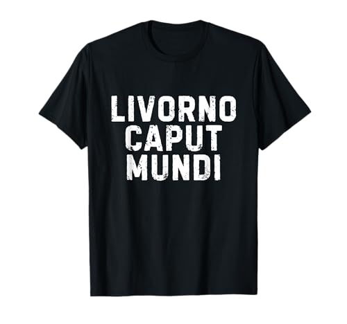Livorno Caput Mundi Lustige Stadt Herren Damen Kinder T-Shirt Livorno Caput Mundi Lustige Stadt Herren Damen Kinder T-Shirt von Livorno Idee Regalo Uomo Donna Bambino