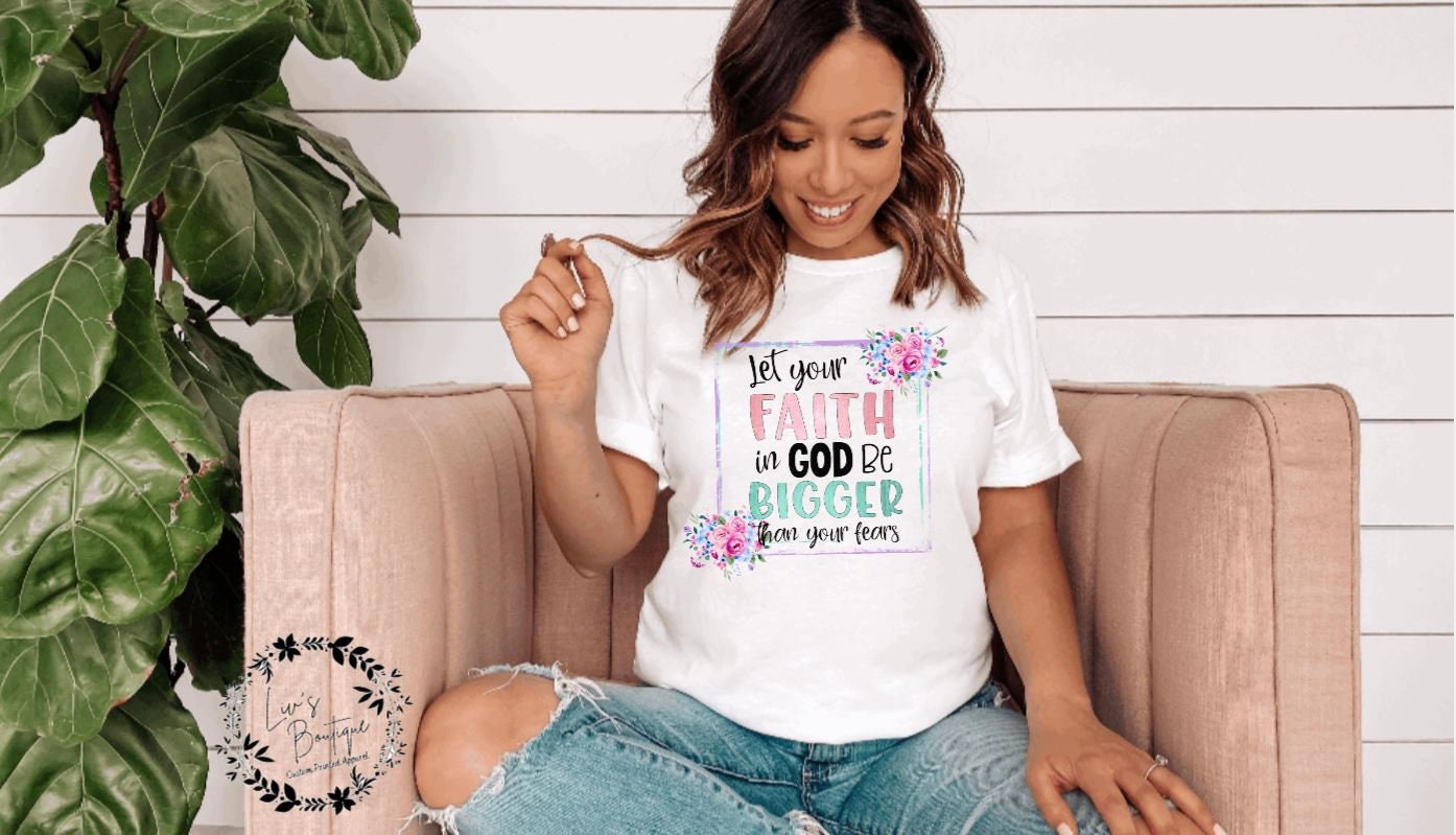 Inspirierende Shirts, Lass Deinen Glauben An Gott Größer Sein Als Deine Ängste von LivsBoutiquestore