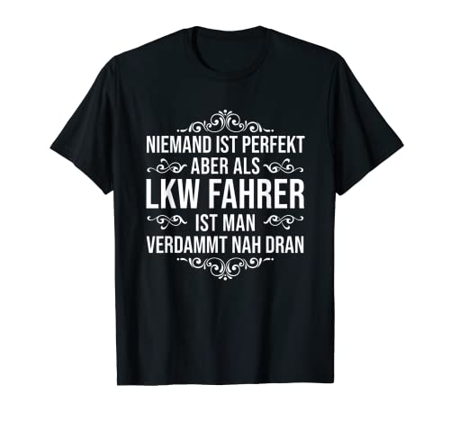 LKW Fahrer Spruch Lustig Fernfahrer Mann Herren Trucker T-Shirt LKW Fahrer Spruch Lustig Fernfahrer Mann Herren Trucker T-Shirt von Lkw Fahrer Fernfahrer Trucker Bekleidung Geschenke