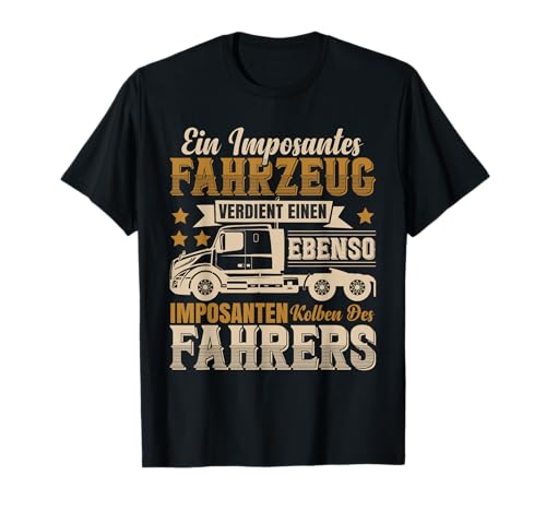 Lustige Sprüche Lastwagen Lkw Fahrer Männer T-Shirt Lustige Sprüche Lastwagen Lkw Fahrer Männer T-Shirt von Lkw-Fahrer Lkw Trucker Lastwagen T Shirts