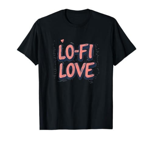 Erstaunlicher Lo-Fi Liebesspruch für Jungen und Mädchen T-Shirt Erstaunlicher Lo-Fi Liebesspruch für Jungen und Mädchen T-Shirt von Lo-Fi Outfit