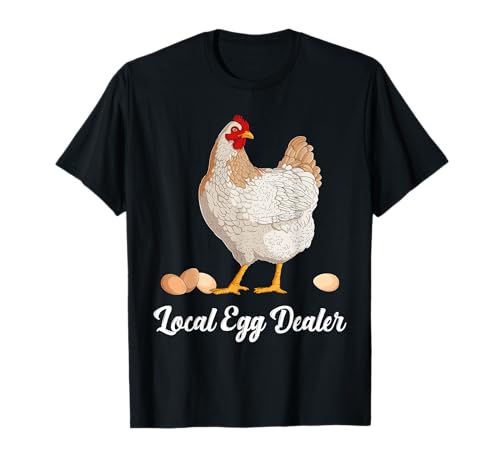 Supporting Local Egg Dealer Chickens Egg Lover Women Men T-Shirt von Local Egg Dealers Chicken Shirts Women Men Gifts