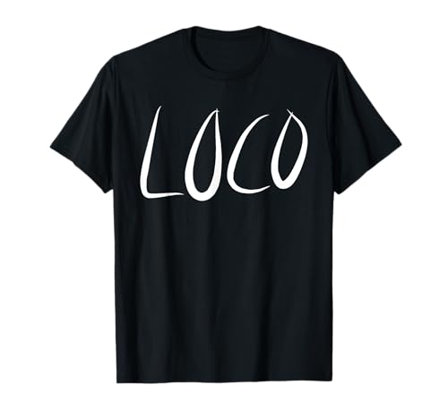 Loco TShirt für Damen Herren Lustiges Hemd T-Shirt Loco TShirt für Damen Herren Lustiges Hemd T-Shirt von Loco T Shirt TShirt Herren Lustiges Hemd