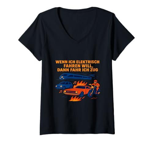 Damen Wenn ich elektrisch Fahren Will, dann fahr ich Zug! Motto T-Shirt mit V-Ausschnitt von Löschi’s Deluxe – Sommer Winter Party Fashion