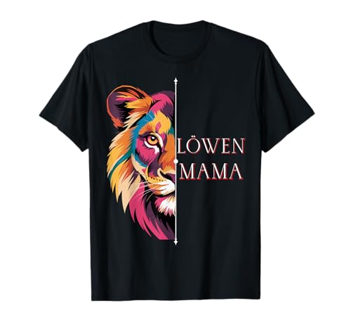 Löwenmama Mama Mutter Buntes Motiv Muttertag oder Geburtsta T-Shirt von Löwenmama Mama Mutter Buntes Motiv Muttertag.