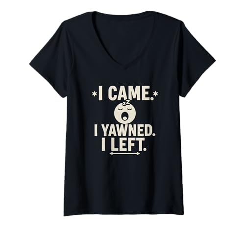 Damen Lustiger Introvertierter Spruch I came I Yawned I Left, Sarcastic T-Shirt mit V-Ausschnitt Damen Lustiger Introvertierter Spruch I came I Yawned I Left, Sarcastic T-Shirt mit V-Ausschnitt von Logiamerch Funny