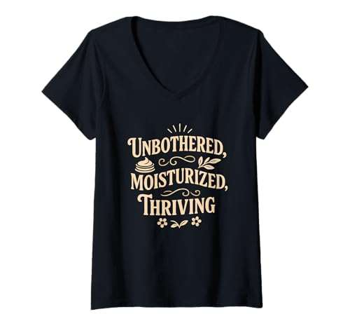 Damen Lustiger Selfcare Spruch, Unbothered and Thriving T-Shirt mit V-Ausschnitt Damen Lustiger Selfcare Spruch, Unbothered and Thriving T-Shirt mit V-Ausschnitt von Logiamerch Funny
