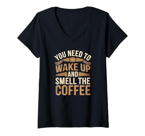 Damen Sie müssen aufwachen und den Kaffee riechen T-Shirt mit V-Ausschnitt Damen Sie müssen aufwachen und den Kaffee riechen T-Shirt mit V-Ausschnitt von Logiamerch Funny