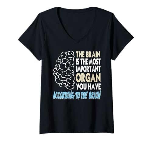 Damen Gehirn Hält Sich Für Wichtigsten Organ Lustig T-Shirt mit V-Ausschnitt von Logik Witz Sarkasmus Fans