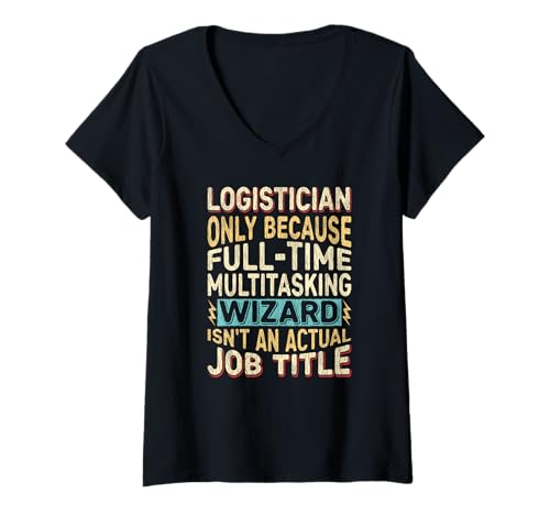 Damen Wizard Job Title Quote - Funny Logistician T-Shirt mit V-Ausschnitt von Logistician Gifts by Detuli