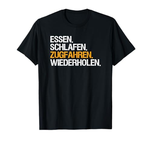 Lokführer Essen Schlafen Lokomotivführer Triebfahrzeugführer T-Shirt Lokführer Essen Schlafen Lokomotivführer Triebfahrzeugführer T-Shirt von Lokführer und Triebfahrzeugführer Designs